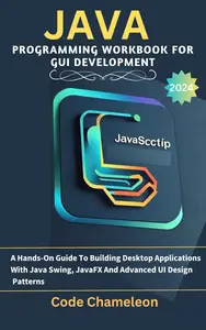 Java Programming Workbook For GUI Development