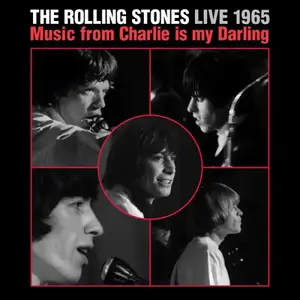 The Rolling Stones - Live 1965: Music From Charlie Is My Darling (2014) [Official Digital Download 24 bit/192kHz]