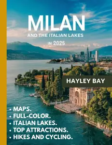 Milan & The Italian Lakes Travel Guide 2025