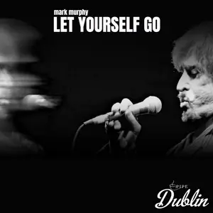 Mark Murphy - Let Yourself Go (Remastered) (2026) [Official Digital Download]
