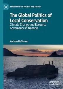 The Global Politics of Local Conservation: Climate Change and Resource Governance in Namibia