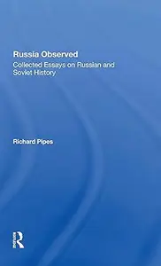 Russia Observed: Collected Essays On Russian And Soviet History