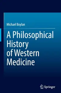 A Philosophical History of Western Medicine