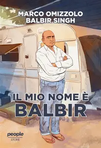 Il mio nome è Balbir - Marco Omizzolo & Balbir Singh