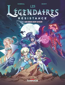 Les Légendaires - Résistance - Tome 1 - Les Dieux Sont Amour