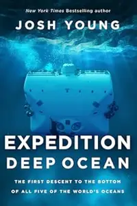 Expedition Deep Ocean: The First Descent to the Bottom of All Five of the World's Oceans (Repost)
