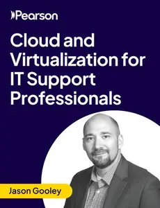 Cloud and Virtualization for IT Support Professionals