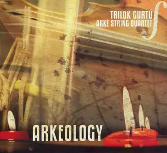 Trilok Gurtu, Arke String Quartet - Arkeology (2006)
