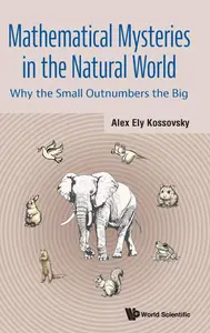 Mathematical Mysteries In The Natural World: Why The Small Outnumbers The Big