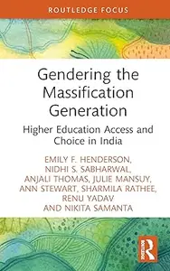 Gendering the Massification Generation: Higher Education Access and Choice in India
