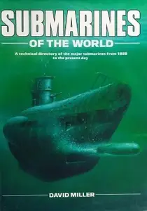Submarines of the World: A technical directory of the major submarines from 1888 to the present day