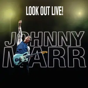 Johnny Marr - Look Out Live! (2025) [Official Digital Download]