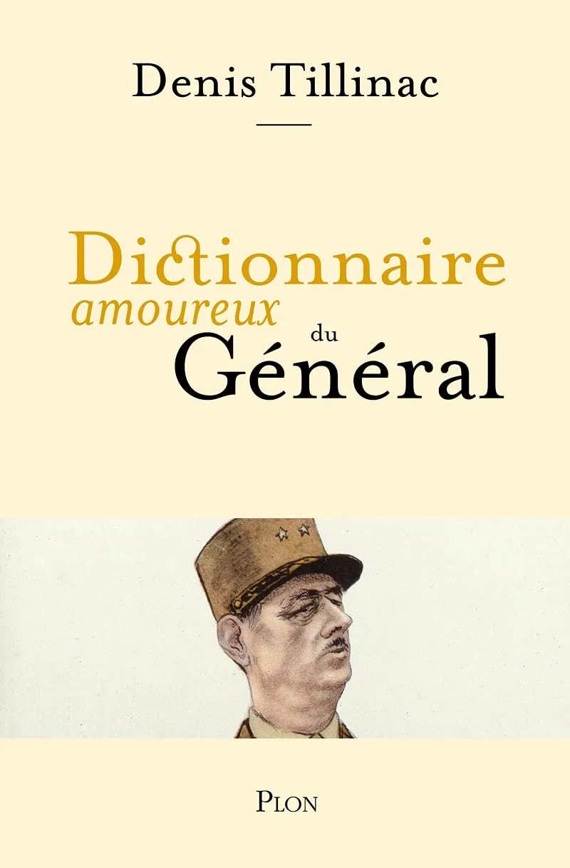 Denis Tillinac, "Dictionnaire amoureux du Général"