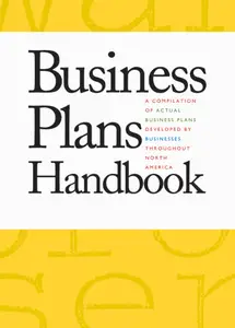 Business Plan Handbook, Vol. 12: A Compilation of Actual Business Plans Developeed by Businesses Throughout North America