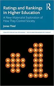 Ratings and Rankings in Higher Education: A New-Materialist Exploration of How They Control Society