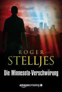 Roger Stelljes - Die Minnesota-Verschwörung