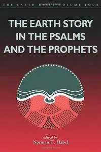 Earth Story in the Psalms and the Prophets (Earth Bible (Sheffield))