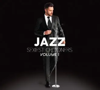 VA - Jazz Sexiest Crooners Vol.1 (2019)