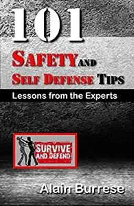 101 Safety and Self-Defense Tips: Lessons From The Experts