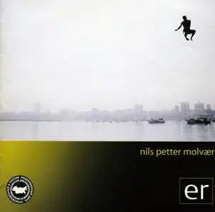 Nils Petter Molvaer - Er (2005) {Universal}