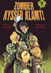 «Zombier kysser klamt!» by Morten Dürr