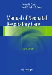 Manual of Neonatal Respiratory Care, fourth edition