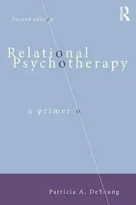 Relational Psychotherapy: A Primer, 2nd Edition