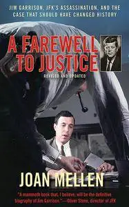 A Farewell to Justice: Jim Garrison, JFK's Assassination, and the Case That Should Have Changed History