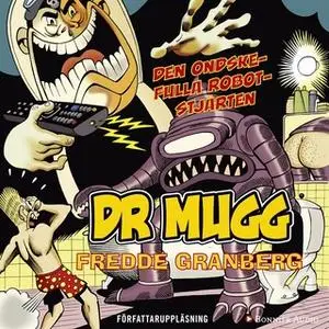 «DR Mugg Den ondskefulla robotstjärten» by Fredde Granberg