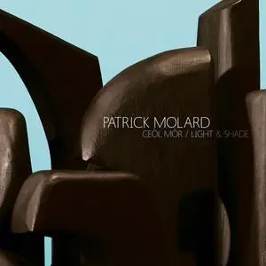 Patrick Molard - Ceòl Mòr / Light & Shade (2016)