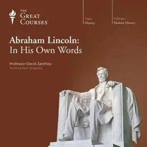 Abraham Lincoln: In His Own Words [TTC Audio] {Repost}