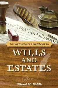 «The Individual's Guidebook to Wills and Estates» by Edward M. Melillo