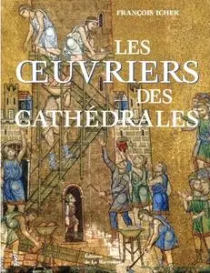 François Icher, "Les œuvriers des cathédrales"