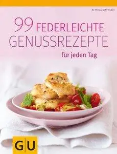 99 federleichte Genussrezepte für jeden Tag (Repost)