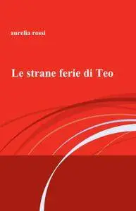 Le strane ferie di Teo