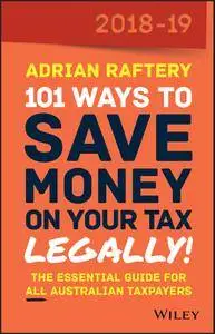 101 Ways To Save Money on Your Tax - Legally! 2018-2019