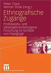 Ethnografische Zugänge: Professions- und AdressatInnenbezogene Forschung im Kontext von Pädagogik (Repost)