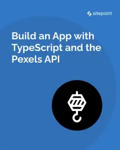 Build an App with TypeScript and the Pexels API