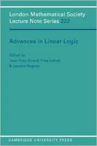 Advances in Linear Logic (London Mathematical Society Lecture Note Series) by Jean-Yves Girard