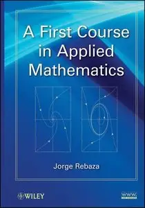 A First Course in Applied Mathematics (repost)