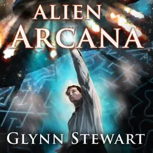 «Alien Arcana» by Glynn Stewart