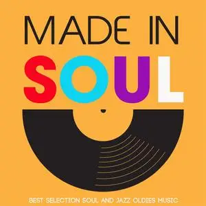 VA - Made In Soul: Best Selection Soul And Jazz Oldies Music (2020) {Orange Juice Vintage}