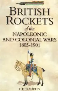 British Rockets of the Napoleonic and Colonial Wars 1805-1901 (Repost)