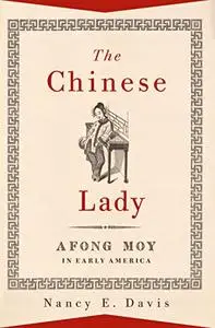 The Chinese Lady: Afong Moy in Early America (Repost)