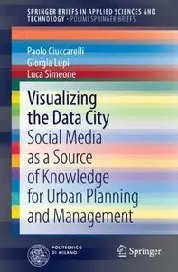 Visualizing the Data City: Social Media as a Source of Knowledge for Urban Planning and Management 