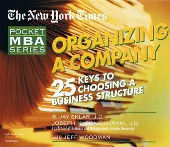 «Organizing A Company» by Joseph N. Bongiovanni (J.D.),S. Jay Sklar (J.D.)