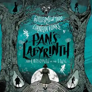 «Pan's Labyrinth: The Labyrinth of the Faun» by Guillermo del Toro,Cornelia Funke