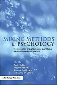 Mixing Methods in Psychology: The Integration of Qualitative and Quantitative Methods in Theory and Practice (Repost)