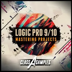 Class A Samples Logic Pro 9 and 10 Mastering Projects [Logic / Ozone / Waves]