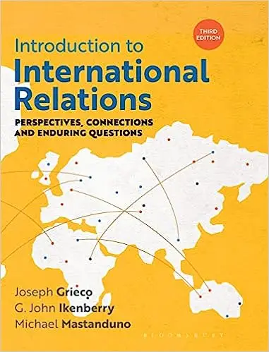 Introduction to International Relations: Perspectives, Connections and Enduring Questions Ed 3